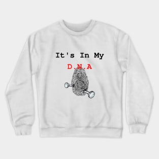 It's In My DNA,Love,fingerprint,heart,boyfriend,girlfriend,friends Crewneck Sweatshirt